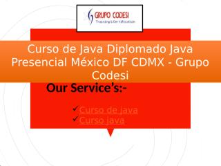 Curso de Java Diplomado Java Presencial Mexico DF CDMX - Grupo Codesi (1).pptx