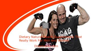 Dietary Natural Health Supplements That Really Work For Men And Women.pptx