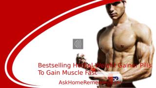 Bestselling Herbal Weight Gainer Pills To Gain Muscle Fast.pptx